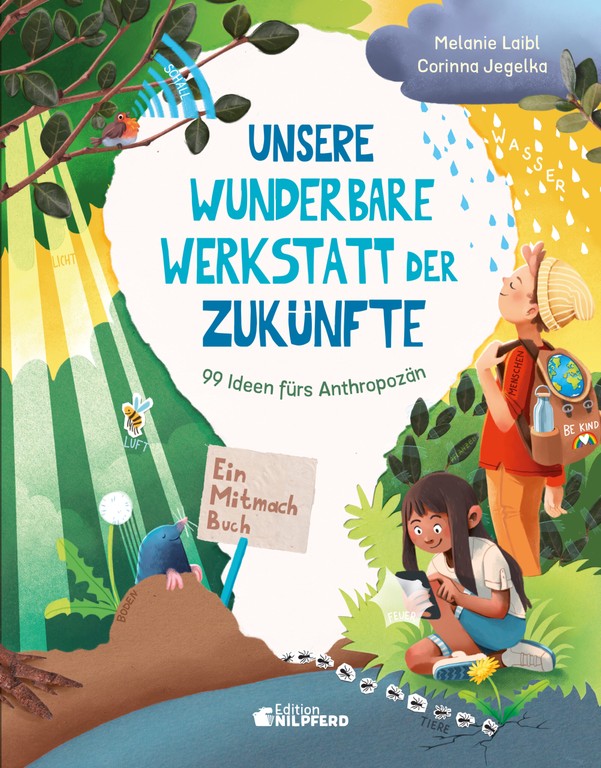 Unsere wunderbare Werkstatt der Zukünfte © G&G Kinderbuchverlag 2023 / Melanie Laibl, Corinna Jegelka